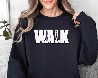 Walk Sweatshirt, Sport Lovers, Walking Sweater, Trend Walk Sweater, Happy Walking, Birthday Present, Gift For Friends, Mothers Day Gift