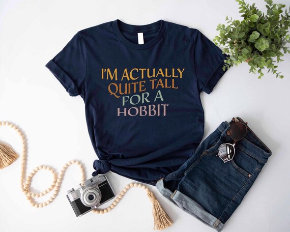 Sarcastic Movie Shirt, Fantasy Quote Shirt,I'm Actually Quite Tall Tee,Short People Humor Shirt, Gift For Tolkien, Geeky Shirt, Cinema Lover
