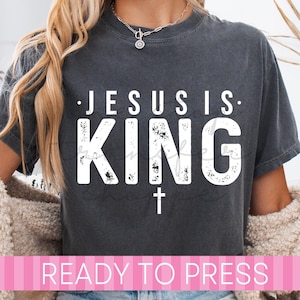 Distressed Jesus is King Christian DTF Transfer - Ready to Press Heat Transfer