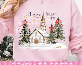 Heaven and Nature Sing Christmas Church - Ready to Press DTF Transfer