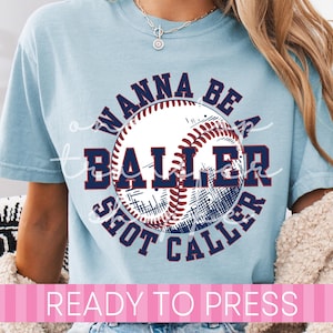 Wanna Be A Baller Shot Caller Baseball DTF Transfer - Ready to Press Transfer