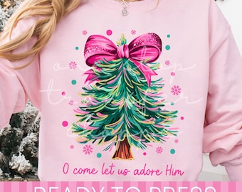 O Come Let Us Adore Him Coquette Christmas Tree - Ready to Press DTF Transfer