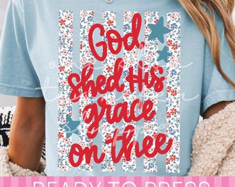 Trendy Floral Stripes God Shed His Grace On Thee 4th of July DTF Transfer - Ready to Press Heat Transfer