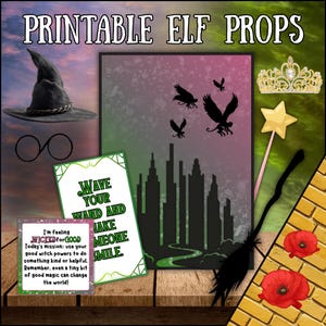 May include: Printable elf props featuring a black witch hat, round glasses, a gold crown, a star wand, a broom, red poppies, and a card with the text: I'm feeling WICKED for GOOD. Today's mission: use your good witch powers to do something kind.