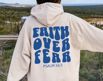 Faith Over Fear Christian Hoodie Religious Sweatshirt Christian Merch Jesus Hoodie Christian Streetwear Cute Psalm 56 Bible Verse Hoodie