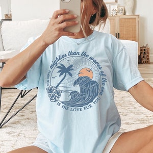 Mightier Than The Waves Shirt Christian Shirt Comfort Colors Summer Christian Gift for Teen Boho Christian Clothes Beach Christian Merch