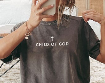 Child of God Shirt Christian Shirt Comfort Colors Christian Merch Jesus Shirt Minimalist Christian Faith Gift for Teen Christian Apparel