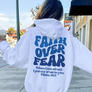 Faith Over Fear Hoodie Christian Hoodie Religious Clothes Christian Merch Psalm Bible Verse Hoodie Christian Streetwear Church Hoodie Jesus