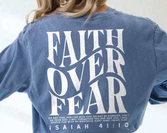 Faith Over Fear Shirt Longsleeve Christian Shirt Comfort Colors Christian Tshirt Jesus Shirt Faith Shirt Christian Gift Christian Apparel