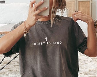 Christ is King Shirt Christian Shirt Comfort Colors Trendy Christian Merch Jesus Shirt Christian Tshirt Christian Gift Christian Apparel