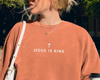 Jesus Is King Christian Lightweight Sweatshirt Comfort Colors Christian Merch Jesus Shirt Minimalist Christian Gift Teen Christian Apparel