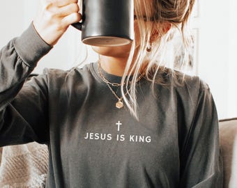 Jesus Is King Christian Long Sleeve Shirt Comfort Colors Christian Merch Jesus Shirt Minimalist Christian Gift Teen Cute Christian Apparel