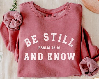Be Still And Know Lightweight Sweatshirt Christian Clothes Psalm Bible Verse Sweater Boho Christian Merch Cute Christian Gift for Pastor