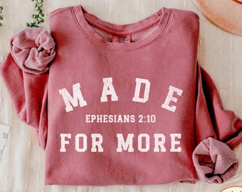 Made for More Sweatshirt Christian Comfort Colors Lightweight Sweatshirt Boho Christian Clothes Bible Verse Sweater Christian Gift for Her