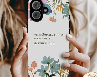 With God All Things Are Possible Christian Phone Case Case iPhone Samsung Google Phone Cover Floral Phone Case Bible Verse Cell Phone Cover