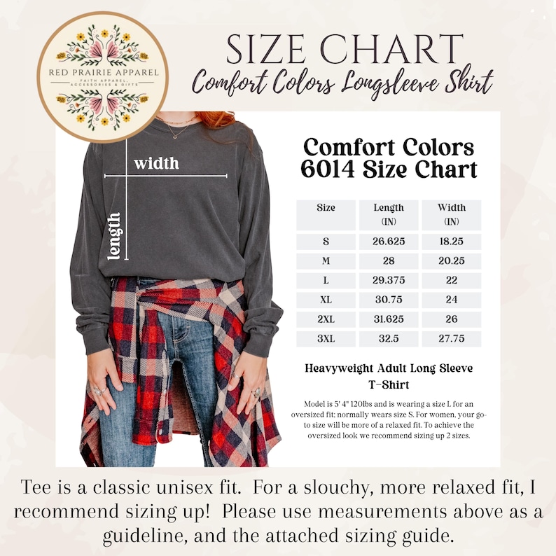 K&ouml;nnte beinhalten: Gr&ouml;&szlig;entabelle f&uuml;r ein Langarmshirt in Comfort Colors 6014. Die Tabelle zeigt die L&auml;nge und Breite in Zoll f&uuml;r die Gr&ouml;&szlig;en S bis 3XL. Das Model tr&auml;gt Gr&ouml;&szlig;e L f&uuml;r eine Oversize-Passform. Der Text lautet "Tee is a classic unisex fit. For a slouchy, more relaxed fit, I recommend sizing up! Please use measurements above as a guideline, and the attached sizing guide."