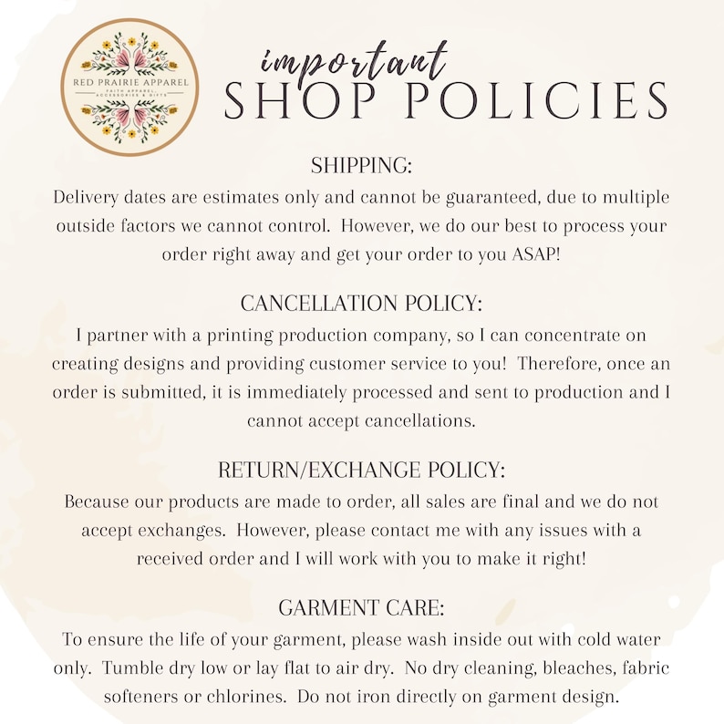 May include: A cream-colored graphic with the text "important SHOP POLICIES" and details on shipping, cancellation, return/exchange, and garment care. The Red Prairie Apparel logo is in the upper left corner. The text is in a dark brown color.