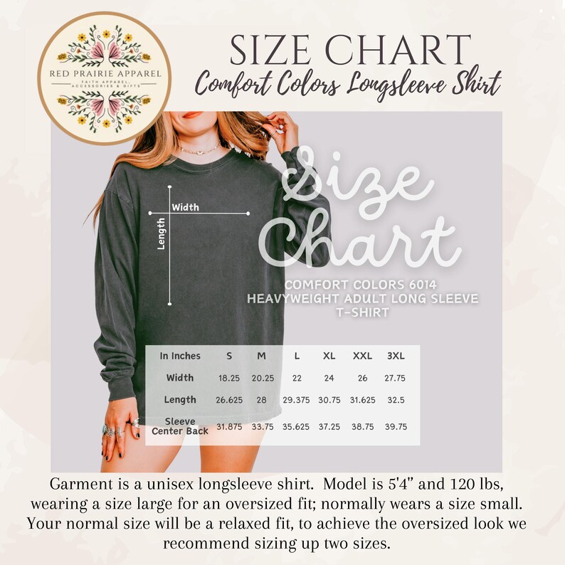 May include: Size chart for a Comfort Colors longsleeve shirt. The chart includes measurements in inches for width, length, and sleeve center back for sizes S through 3XL. The shirt is a heavyweight adult long sleeve t-shirt.