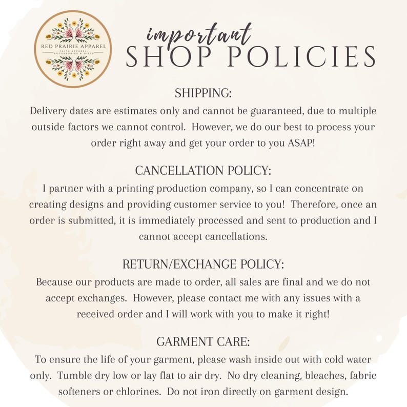 May include: Cream-colored graphic with the text "important SHOP POLICIES" and details on shipping, cancellation, return/exchange, and garment care. A circular logo with floral elements is in the upper left corner.