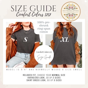 May include: Size guide for Comfort Colors 1717 apparel. The image shows a size chart with a model wearing a size small and an XL shirt. The text includes "100% pre-shrunk ring-spun cotton" and sizing recommendations.