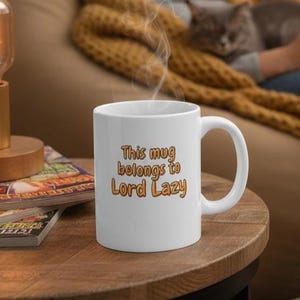 Lord Lazy Mug, Funny Ceramic Coffee Cup, Relaxation Gift