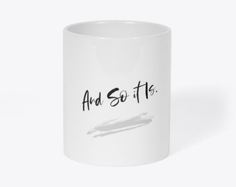 And so it is- Affirmation Mug