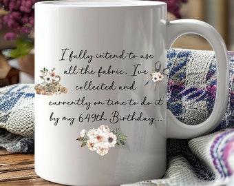 Funny Sewing Mug, Ceramic Coffee Mug, Fabric Lovers Mug, Sewer Gift, Sewing Lover Gift, Sewing Grandma, Quilt Maker Mug, Crafter Mom Gift