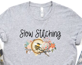 Slow Stitching Shirt, Slow Stitch, Sewing Shirt, Cute Sew TShirt, Sewing Mom, Womens Shirt, Sewing Lover Shirt, Quilter Gift, Hand Sewing