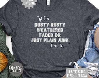 Antique Lovers Shirt, Yard Sales Thrift Stores Lover, Junk Finding Rust Loving TShirt, Treasure Hunter Gift, Funny Antiquing Gift