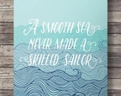 Quote print A smooth sea never made a skilled sailor Vintage style Typography Nautical decor art print Printable art instant download