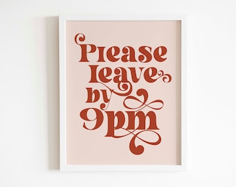 Please leave by 9pm | Inspirational typography | Printable wall art