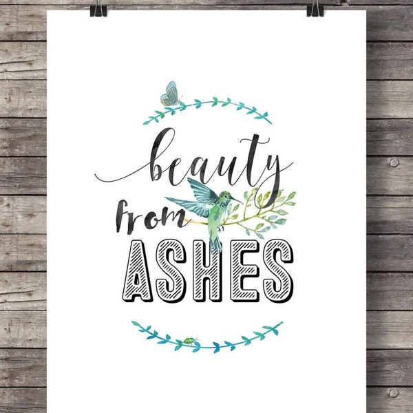 Beauty from Ashes  Isaiah 61v3  Bible verse Printable art  watercolor flowers floral hummingbird  Scripture print  Instant download