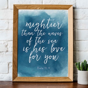 Psalm 93v4  | Mightier than the waves of the sea is His love for you | bible verse signs