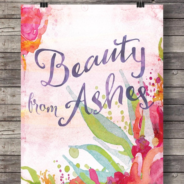 Bible journaling Beauty from Ashes Printable art Isaiah 61v3 painting abstract watercolor flowers   Bible verse wall art . Bible verse signs