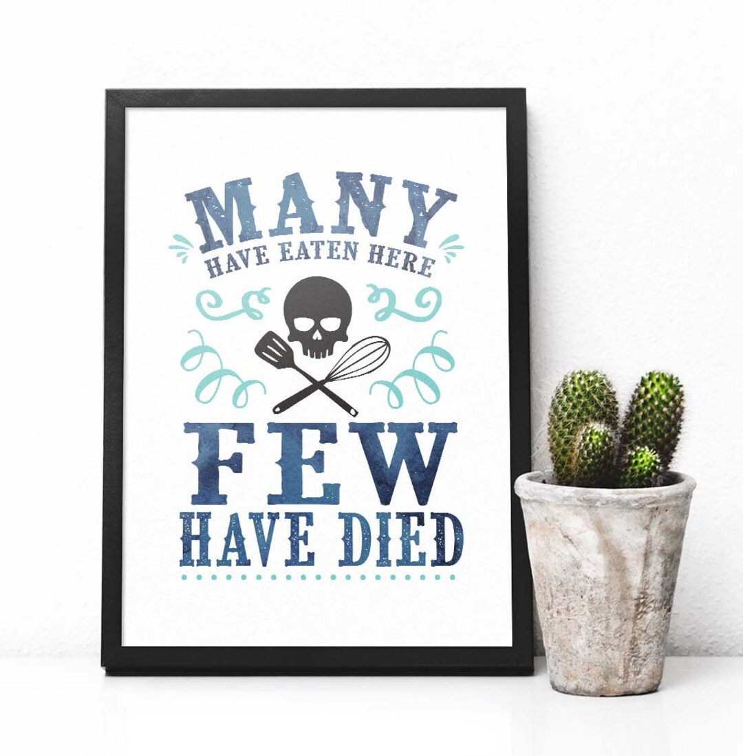 Many Have Eaten Here Few Have Died Kitchen Wall Art Print - Etsy