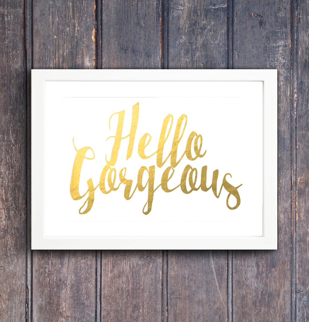Hello Gorgeous!bedroom Decor Faux Gold Foil Printable Wall Art ...