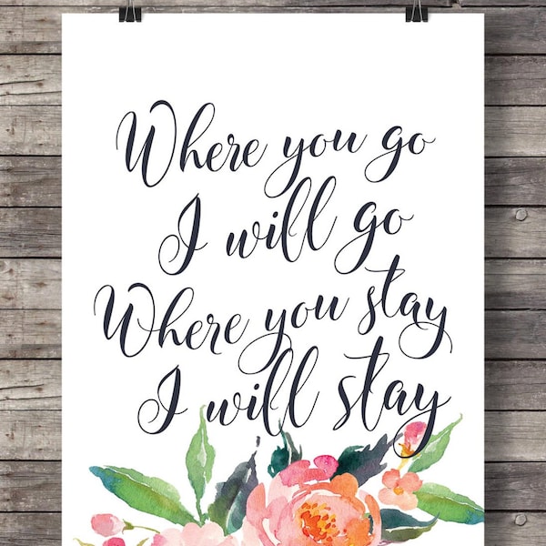 Bible verse wall art  Bible verse signs Where you go I will go where you stay I will stay Ruth 1v16 Scripture watercolor flowers lettering