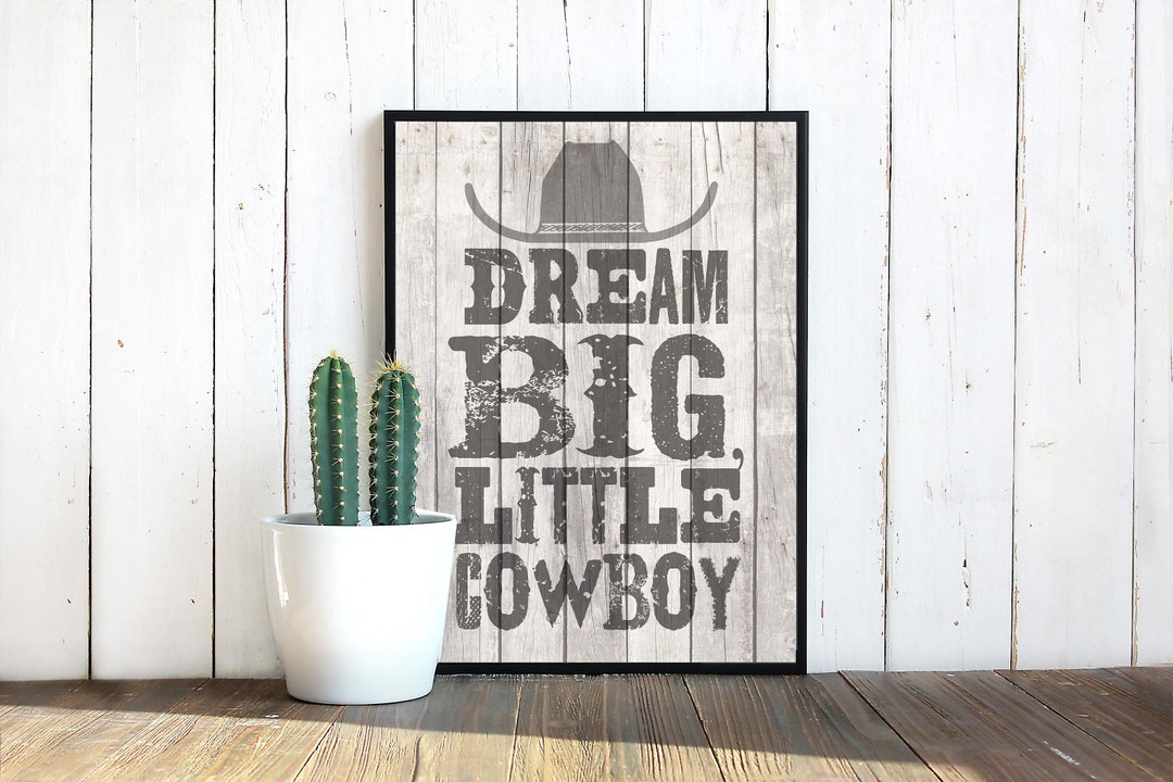 Nursery Print Dream Big Little Cowboy! Printable Art Rustic Wood ...