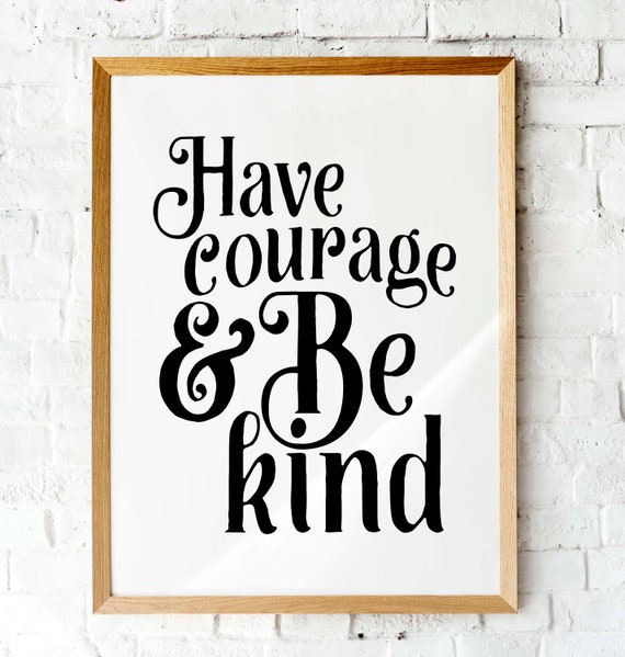 Have Courage and Be Kind Inspirational Printable Wall Art - Etsy