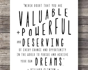 Hillary Clinton quotePrintable art | Never doubt that you are valuable powerful | Motivational Inspirational Printable | Typography