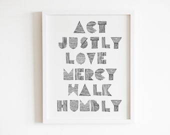 Act justly Love mercy Walk humbly | Typography Scripture print | Micah 6v8 | Black and white Minimalist Christian décor | Bible journaling