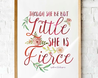 Shakespeare Quote Print: Though She Be But Little, She Is Fierce (Digital Download)