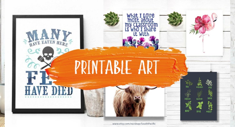 May include: Printable art prints featuring a variety of designs, including a skull and crossbones with the text "Many have eaten here, few have died", a highland cow, a cactus with the text "What I love most about my classroom is who I share it with", a flamingo with a pink flower, and a chart of herbs with their names.