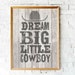 Nursery Print Dream Big Little Cowboy! Printable Art Rustic Wood ...