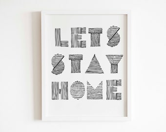 Let's stay Home | Minimalist Typography art | Black and white graphic art | Printable art