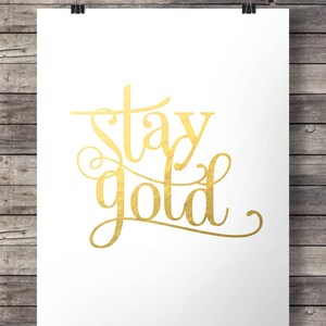 Stay Gold Quote Print Faux Gold Foil Metallic Digital Foil Printable ...
