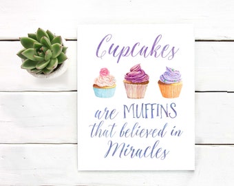 Cupcakes are muffins who believed in miracles | Printable art