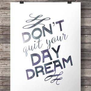 Don't Quit Your Daydream Typography Art Print, Black and White, High  Quality Matte Paper - Etsy