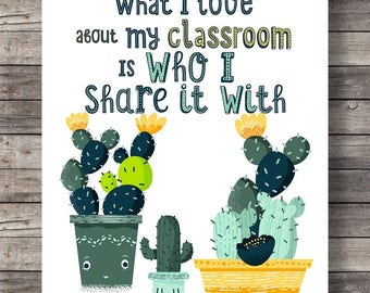 Classroom Printable art What I love most about my classroom is who I share it with  cute cactus hand lettering teacher decor Printable art