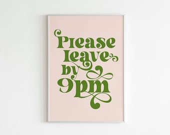 Please leave by 9pm | Inspirational typography | Printable wall art